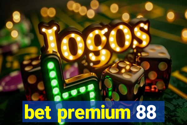 bet premium 88